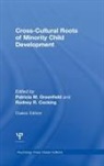 Patricia M. (University of California Greenfield, Rodney R. Cocking, Cocking Rodney R., Patricia M. Greenfield, Greenfield Patricia M. - Cross-Cultural Roots of Minority Child Development