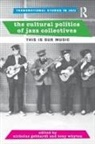 Nicholas Whyton Gebhardt, Nicholas Gebhardt, Gebhardt Nicholas, Tony Whyton, Whyton Tony - Cultural Politics of Jazz Collectives