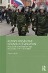 Robert Horvath, Robert (La Trobe University Horvath - Putin''s Preventive Counter-Revolution
