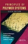 Lynden Archer, Archer Lynden, Claude Cohen, Christopher K. Ober, Ober Christopher K., Ferdinand Rodriguez... - Principles of Polymer Systems