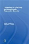 Francesca A. López, Martin Scanlan, Martin (Marquette University Scanlan, Martin Lopez Scanlan, Scanlan Martin - Leadership for Culturally and Linguistically Responsive Schools