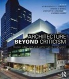 Wolfgang F. E. (University of Cincinnati Preiser, Aaron T. Davis, Davis Aaron T., Andrea Hardy, Hardy Andrea, Wolfgang F. E. Preiser... - Architecture Beyond Criticism