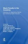 Fred A. (Rutgers University Bonner II, Rosa M. Banda, Banda Rosa M., Fred A. Bonner II, Robin L. Hughes, Hughes Robin L.... - Black Faculty in the Academy