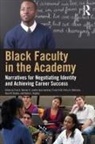 Fred A. (Rutgers University Bonner II, Rosa M Banda, Fred A Bonner, Fred a Bonner II, Fred A. Bonner II, Robin L Hughes... - Black Faculty in the Academy