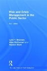Lynn T Drennan, Lynn T. Drennan, Lynn T. (Alarm (The Public Risk Managemen Drennan, Allan McConnell, Alastair Stark - Risk and Crisis Management in the Public Sector