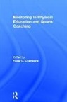 Fiona C. Chambers, Fiona C Chambers - Mentoring in Physical Education and Sports Coaching
