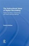 Patricia McGee, Patricia (University of Texas At San Antoni Mcgee, McGee Patricia - Instructional Value of Digital Storytelling
