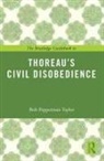 Bob Pepperman Taylor, Bob Pepperman (University of Vermont Taylor, Taylor Bob Pepperman - Routledge Guidebook to Thoreau''s Civil Disobedience