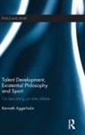 Kenneth Aggerholm, Kenneth (University of Southern Denmark Aggerholm, Aggerholm Kenneth - Talent Development, Existential Philosophy and Sport