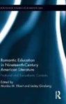 Monika Ginsberg Elbert, Monika Elbert, Lesley Ginsberg, Ginsberg Lesley - Romantic Education in Nineteenth-Century American Literature