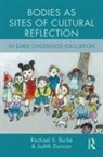 Rachael S. Burke, Rachael S. (Hiroshima University Burke, Burke Rachael S., Judith Duncan - Bodies As Sites of Cultural Reflection in Early Childhood Education