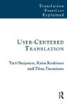 Kaisa Koskinen, Koskinen Kaisa, Tytti Suojanen, Tytti Koskinen Suojanen, Tiina Tuominen, Tuominen Tiina - User-Centered Translation