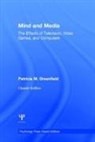 Patricia M. Greenfield, Patricia M. (University of California Greenfield, Greenfield Patricia M. - Mind and Media
