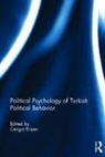 Cengiz Erisen, Cengiz Erisen, Erisen Cengiz - Political Psychology of Turkish Political Behavior