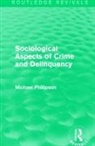 Michael Phillipson, Phillipson Michael - Sociological Aspects of Crime and Delinquency (Routledge Revivals)
