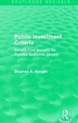 Stephen A. Marglin - Public Investment Criteria (Routledge Revivals) Benefit-Cost Analysis for Planned Economic Growth