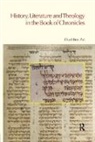 Ehud Ben Zvi - History, Literature and Theology in the Book of Chronicles