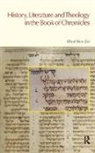 Ehud Ben Zvi - History, Literature and Theology in the Book of Chronicles