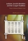 James G. Crossley, James G. Crossley, Crossley James G. - Judaism, Jewish Identities and the Gospel Tradition