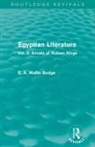 E A Budge, E A Wallis Budge, E. A. Budge, E. A. Wallis Budge, E.A. Budge - Egyptian Literature (Routledge Revivals)