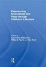 Amy Payne Cutter-Mackenzie, Amy Cutter-Mackenzie, Cutter-Mackenzie Amy, Phillip Payne, Payne Phillip, Alan Reid - Experiencing Environment and Place Through Children''s Literature