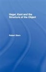 Robert Stern, Robert (University of Sheffield Stern, Stern Robert - Hegel, Kant and the Structure of the Object