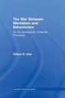 William R Uttal, William R. Uttal, William R. (Arizona State University Uttal - War Between Mentalism and Behaviorism