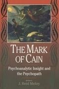 J. Reid (University of California At San Di Meloy, J Reid Meloy, J. Reid Meloy, Meloy J. Reid - Mark of Cain Psychoanalytic Insight and the Psychopath