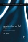 Eliav Lieblich - International Law and Civil Wars