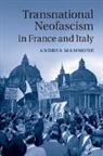 Andrea Mammone, Andrea (Royal Holloway Mammone, Mammone Andrea - Transnational Neofascism in France and Italy