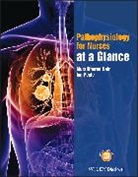Muralitharan Nair, Muralitharan (University of Hertfordshire) P Nair, Nair Muralitharan, Ian Peate, Peate Ian - Pathophysiology for Nurses At a Glance