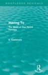 E. Cashmore, E. (Ashton University Cashmore, Cashmore E. - Having to (Routledge Revivals)