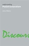 James Williams, James (York University Williams - Understanding Poststructuralism
