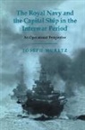 Joseph Moretz, Moretz Joseph - Royal Navy and the Capital Ship in the Interwar Period