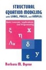 Barbara M Byrne, Barbara M. Byrne - Structural Equation Modeling With Lisrel, Prelis, and Simplis
