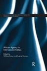 William (Open University Brown, William Brown, Sophie Harman - African Agency in International Politics
