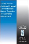 Charles H. (University of Illinois Hillman, Patricia J Bauer, Charles H Hillman, Charles H. (University of Illinois Hillman, Hillman Charles H. - Relation of Childhood Physical Activity to Brain Health, Cognition,