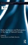 Tiziano Monclus Bonini, Tiziano Bonini, Bonini Tiziano, Belén Monclús - Radio Audiences and Participation in the Age of Network Society