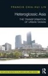 Francis Chia-Hui Lin, Francis Chia-Hui (Taylor''s University Lin, Lin Francis Chia-Hui - Heteroglossic Asia