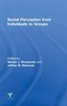 Steven J. (Columbia University Stroessner, Jeffrey W. Sherman, Sherman Jeffrey W., Steven J. Stroessner, Stroessner Steven J. - Social Perception From Individuals to Groups
