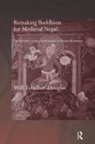 Will Tuladhar-Douglas, Will (Aberdeen University Tuladhar-Douglas, Tuladhar-Douglas Will - Remaking Buddhism for Medieval Nepal