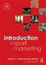 Aaron C. T. Smith, Aaron C.T. Smith, Aaron C.t. (Loughborough University London Smith, Bob Stewart, Stewart Bob - Introduction to Sport Marketing