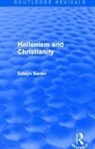 Edwyn Bevan - Hellenism and Christianity (Routledge Revivals)
