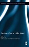 Julia Stevens Lossau, Julia Lossau, Lossau Julia, Quentin Stevens, Stevens Quentin - Uses of Art in Public Space