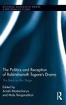 Arnab Bhattacharya, Arnab (Rabindra Bharati University Bhattacharya, Bhattacharya Arnab, Mala Renganathan, Renganathan Mala - Politics and Reception of Rabindranath Tagore''s Drama