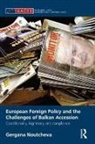 Gergana Noutcheva, Gergana (Maastricht University Noutcheva - European Foreign Policy and the Challenges of Balkan Accession