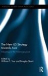 William T Stuart Tow, Douglas Stuart, William T Tow - New Us Strategy Towards Asia