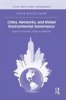 Sofie Bouteligier, Sofie (Wageningen University Bouteligier, Bouteligier Sofie - Cities, Networks, and Global Environmental Governance