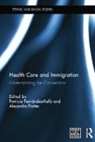Patricia (Princeton University) P Fernandez-Kelly, Patricia Fernández-Kelly, Alejandro Portes - Health Care and Immigration
