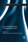Armand Levesque De Mestral, Armand De Mestral, De Mestral Armand, Céline Lévesque - Improving International Investment Agreements